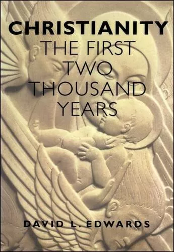 Christianity: First 2000 Years: The First Two Th by Edwards, David L. 0304704695