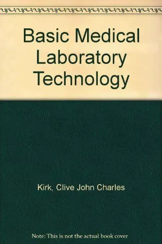 Basic Medical Laboratory Technology,Clive John Charles Kirk,etc.