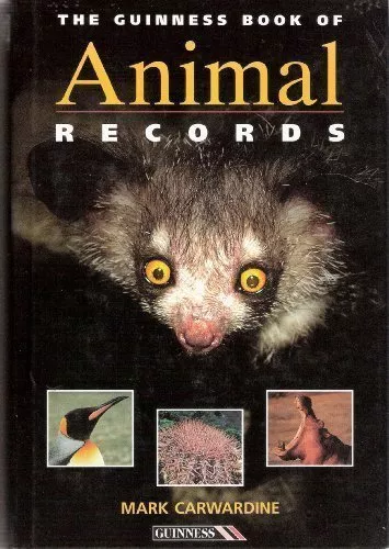 The Guinness Book of Animal Records By Mark Carwardine