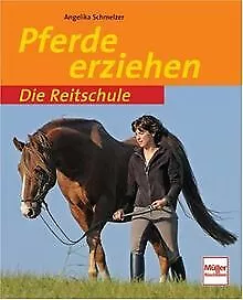 Pferde erziehen (Die Reitschule) von Schmelzer, Angelika | Buch | Zustand gut