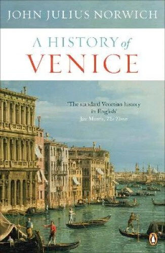 A History of Venice by Norwich, John Julius