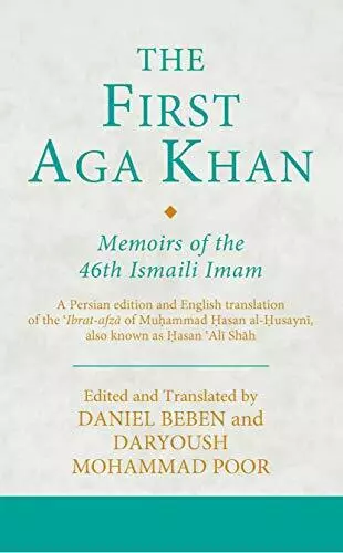 The First Aga Khan : Memoirs De The 46th Ismaili Imam (Ismaili Texts Et Translat