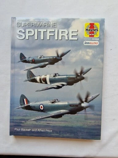 SUPERMARINE SPITFIRE (HAYNES Icons by Paul Blackah & Alfred Price, New ...