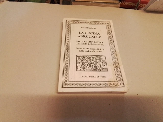 Braccili LA CUCINA ABRUZZESE ADELMO POLLA 1992, 12s23