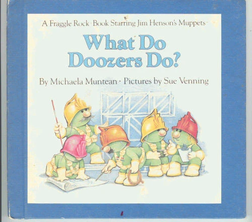 What Do Doozers Do? (A Fraggle Rock Book Starring Jim Hensons Muppets) by Micha