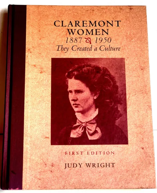 Claremont Women 1887-1950 They Created a Culture Signed by Judy Wright, Book VF