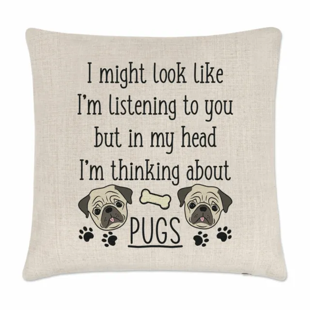 I Might Look Like I'm Listening To You Pugs Cushion Cover Pillow Love Crazy Lady