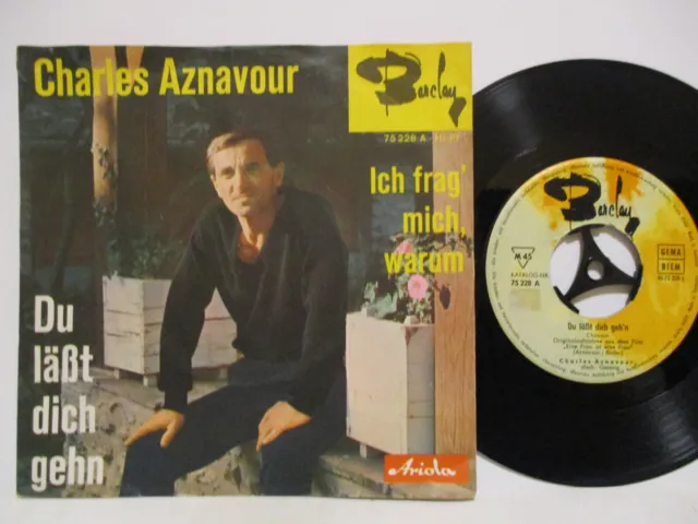 Charles Aznavour 7" : Du läßt dich gehn / Ich frag' mich, warum = 3/1962