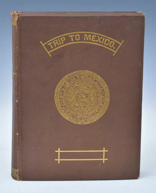 A Trip To Mexico, 1880 1st Edition, by Becher , with albumen photographs