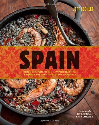 SPAIN: RECIPES AND TRADITIONS FROM THE VERDANT HILLS OF By Jeff Koehler **NEW**