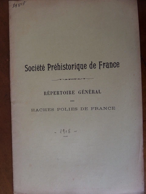 Societe Prehistorique Repertoire Des Haches Polies De France  M Baudouin 1908