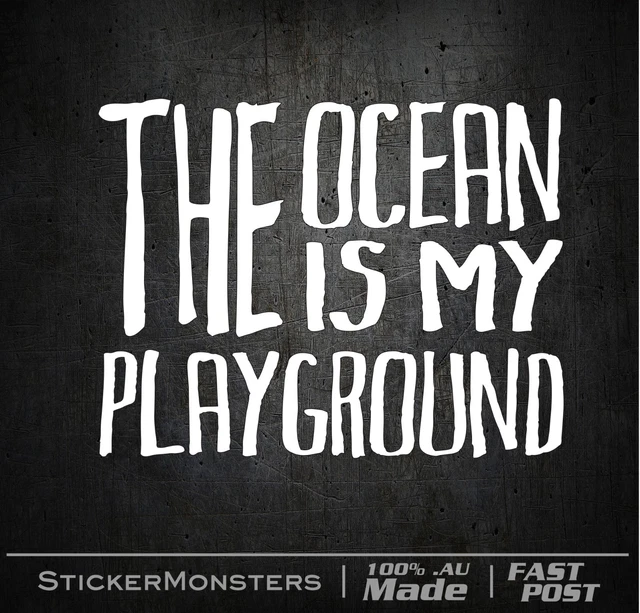 SURF STICKER The Ocean Is My Playground Decal 130mmW KiteBoard Jetski Windsurf.