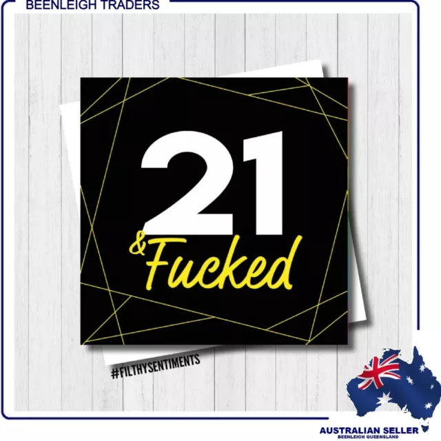 21st Birthday Card - 21 & F*CKED - Filthy Sentiments - BRAND NEW