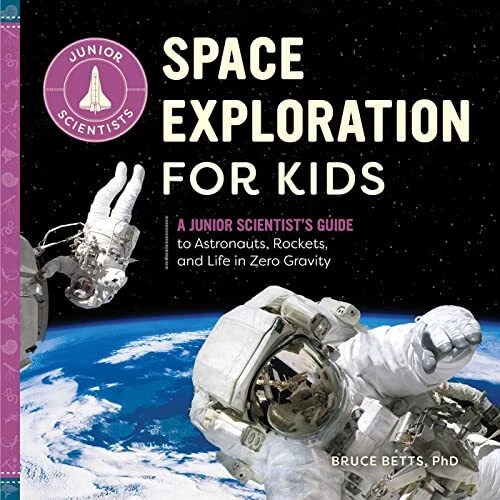 SPACE EXPLORATION FOR Kids: A Junior Scientist's Guide - Paperback NEW ...