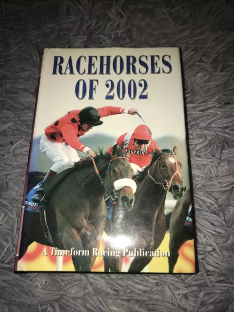 Timeform "Racehorses Of 2002" Excellent Condition In Unclipped Dust Jacket