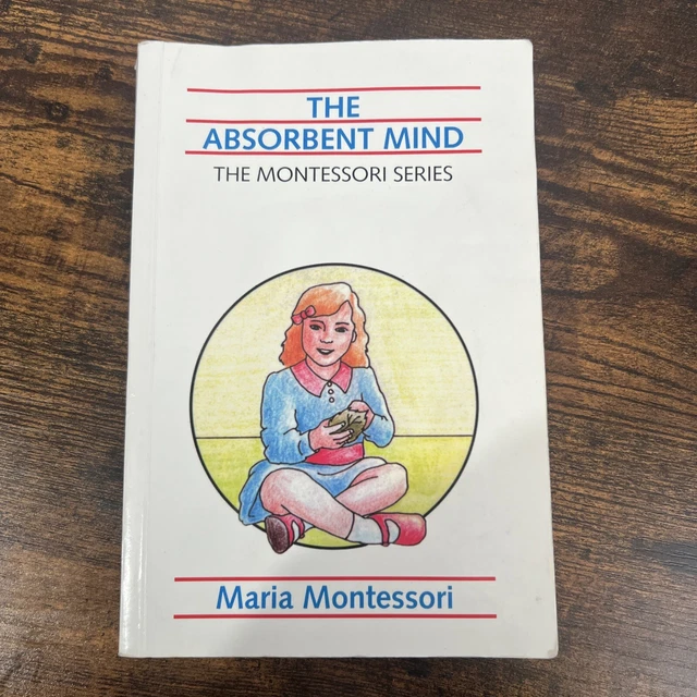 THE ABSORBENT MIND (The Montessori Series)-Maria Montessori £3.49 ...