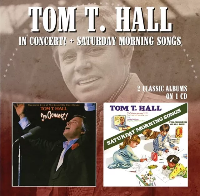 TOM T HALL - IN CONCERT + SATURDAY MORNING SONGS CD ~80's COUNTRY *NEW*
