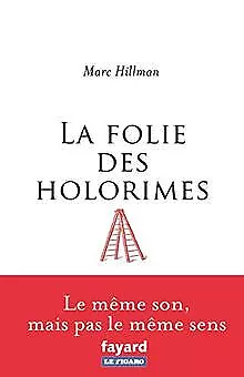 La folie des Holorimes von Hillman, Marc | Buch | Zustand sehr gut