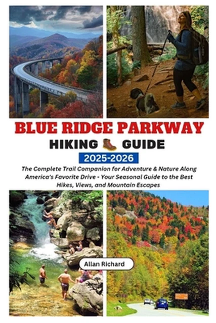BLUE RIDGE PARKWAY Hiking Guide 2025-2026: The Complete Trail Companion ...