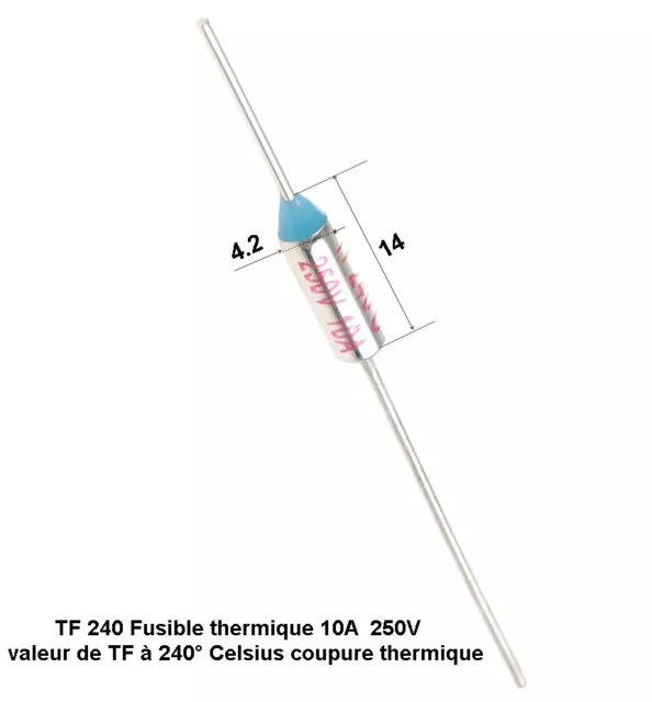 TF 240 ( TF240 ) fusible thermique 10A (Ampères) tension 250V.   réfD9