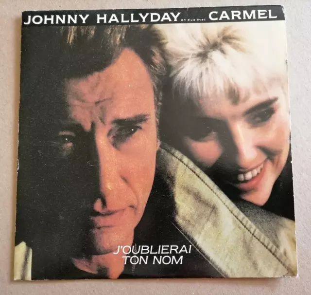 JOHNNY HALLYDAY en duo avec CARMEL : J'oublierai ton nom 7" 45T PHILIPS 888381-7