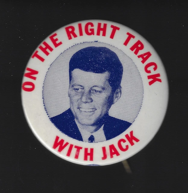 1960 Popular John Kennedy Prez Campaign Slogan Pin On The Right Track With Jack