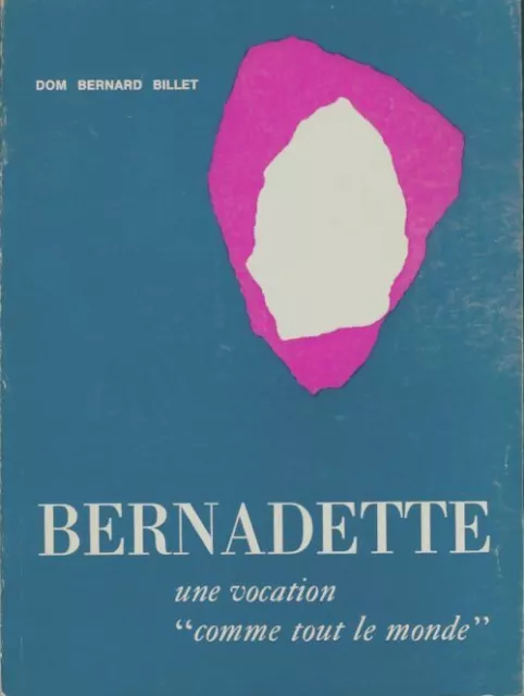 3376229 - Bernadette, une vocation comme tout le monde - Bernard Billet