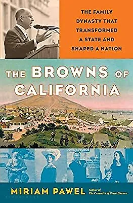 The Browns of California: The Family Dynasty that Transformed a State and Shaped