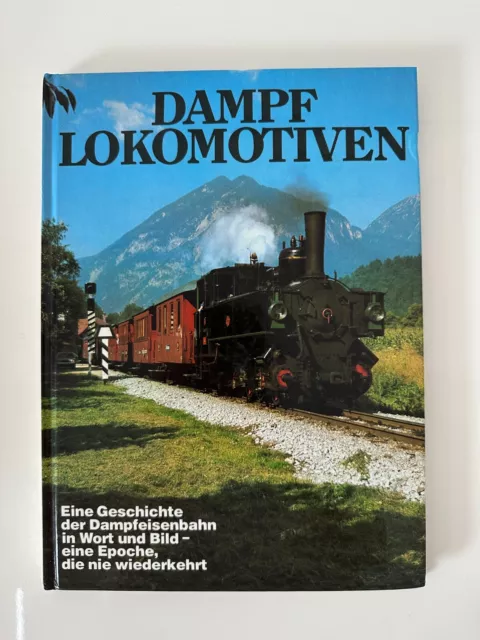 Dampf-Lokomotiven Eine Geschichte der Dampfeisenbahn Rolf L.Temming
