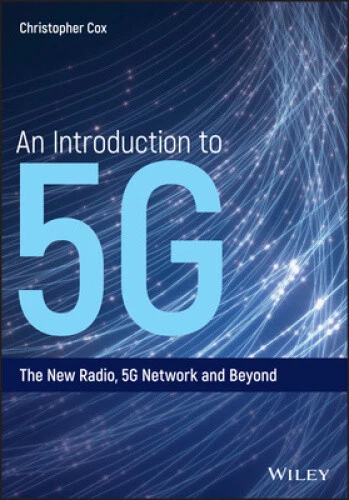AN INTRODUCTION TO 5G - The New Radio, 5G Network and Beyond by ...