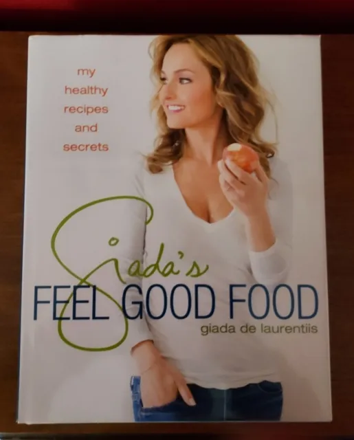 SIGNED Giada's Feel Good Food Book De Laurentiis Hardcover 1st Edition!!