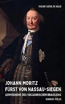 Johann Moritz Fürst von Nassau-Siegen - Gouverneur ... | Buch | Zustand sehr gut