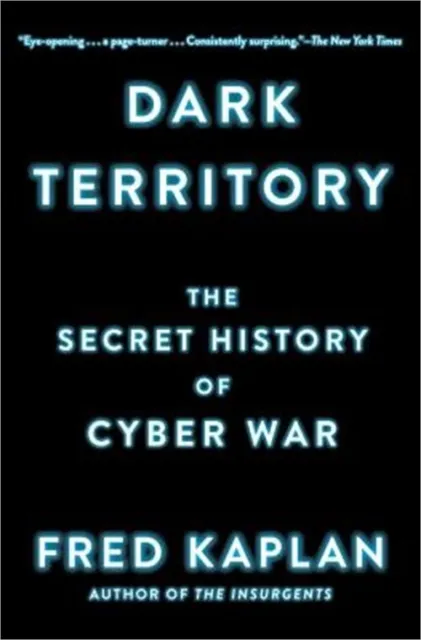 Dark Territory: The Secret History of Cyber War (Paperback or Softback)