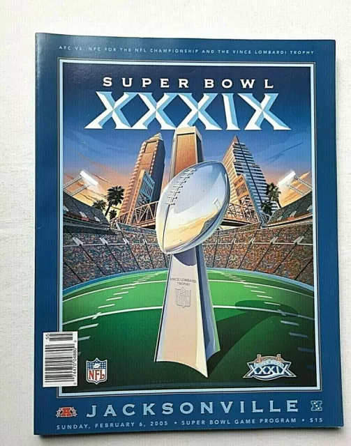 SUPER BOWL XXXIX Program February 6, 2005 New England vs Philadelphia