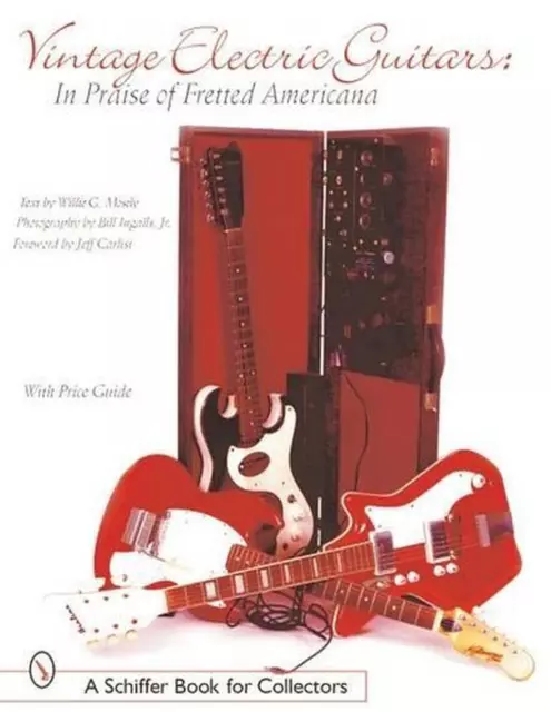 Vintage E-Gitarren: Zum Lob von Bund Americana von William G. Moseley,