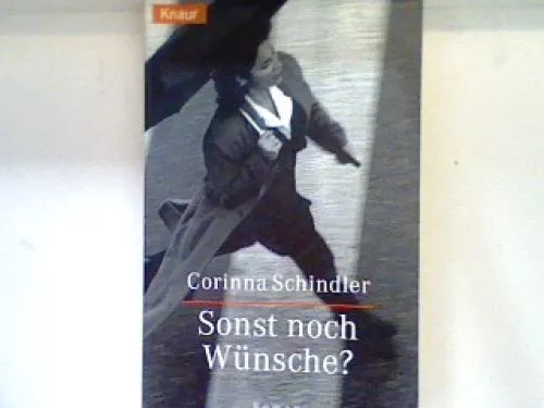 Sonst noch Wünsche : Roman. 61309 Schindler, Corinna: