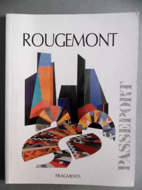 Guy de ROUGEMONT catalogue éd. Fragments 1992 Altérations Peintre Sculpteur art