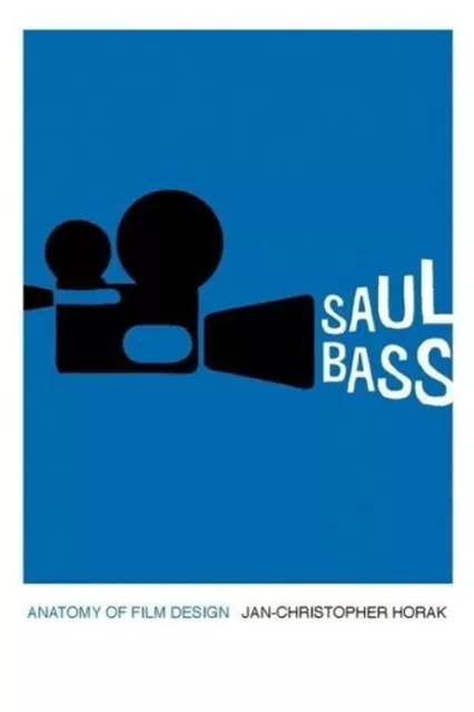 Saul Bass Anatomy of Film Design Jan-Christopher Horak Buch Englisch 2014