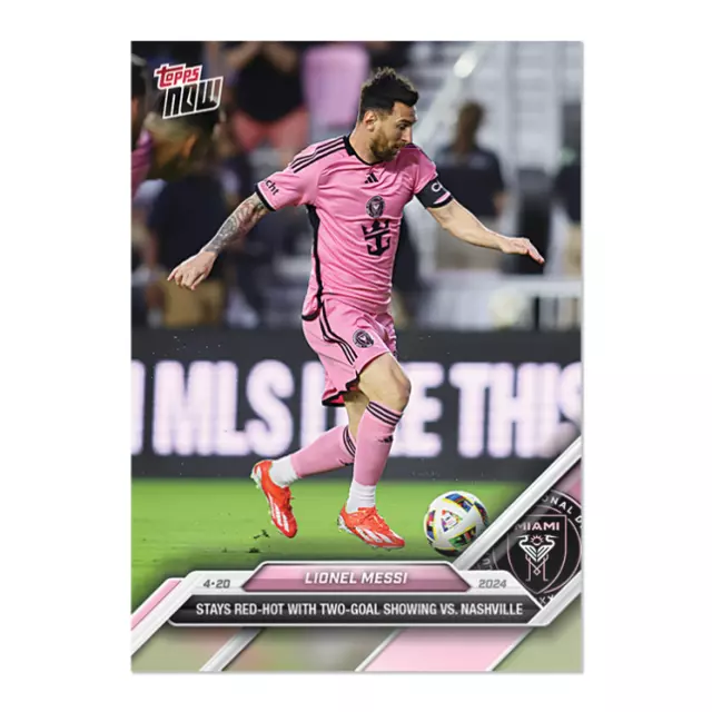 2024 TOPPS NOW MLS 38 LIONEL MESSI SCORES 2 GOALS INTER MIAMI CF