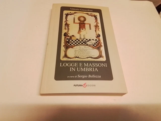 Logge e massoni in Umbria - Gnocchini Vittorio, 5l26 Logge e massoni in Umbria - Gnocchini Vittorio, 5l26