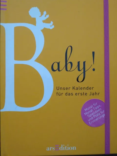 Baby! - Unser Kalender für das erste Jahr