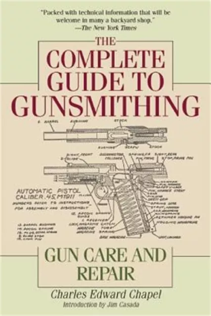 The Complete Guide to Gunsmithing: Gun Care and Repair (Paperback or Softback)