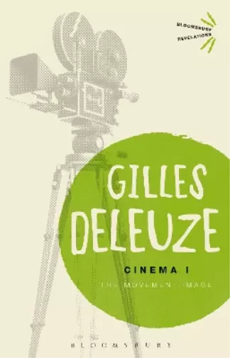 Gilles Deleuze Cinema I (Poche) Bloomsbury Revelations