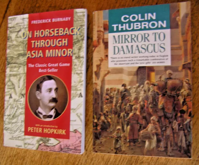 £:  2 Travel Classics: Colin Thubron's Damascus; Fred Burnaby's Asia Minor. Vg.