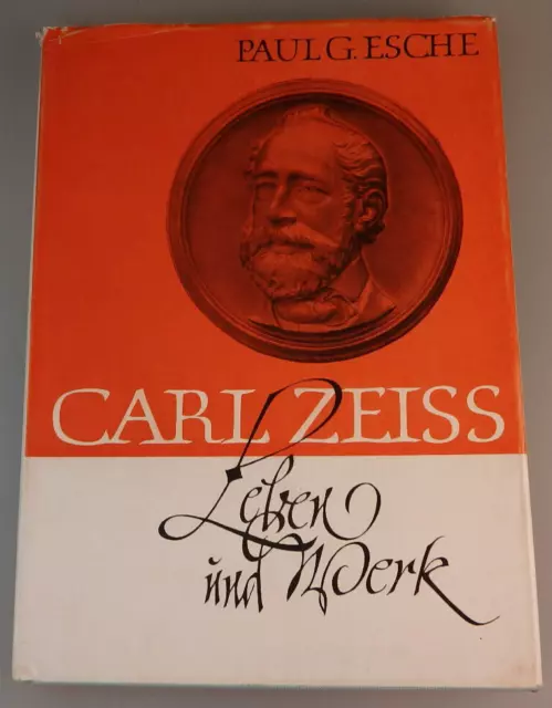 Paul G. Esche: Carl Zeiss - Leben und Werk  1966 (94033)