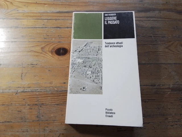 IAN HODDER, LEGGERE IL PASSATO, PBE EINAUDI, 6l23