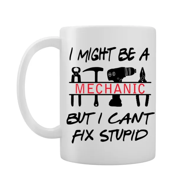 Might Be A Mechanic But I Can't Fix Stupid - Idea regalo - Tazza/coppa novità
