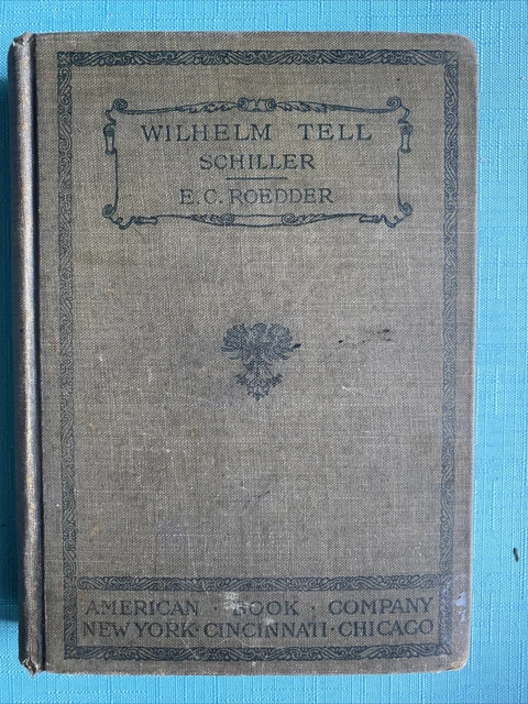 Wilhelm Tell Schiller by E.C. Roedder 1905 Edition