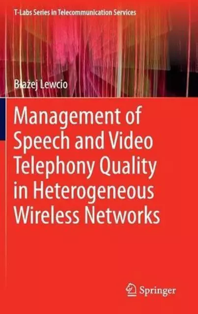 Management of Speech and Video Telephony Quality in Heterogeneous Wireless Netwo