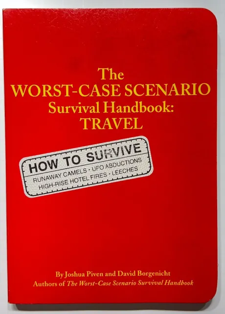 The Worst Case Scenario Survival Handbook: Travel by Joshua Piven, David Borgen